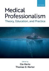 Medical Professionalism Theory, Education, and Practice Medical Professionalism Theory, Education, and Practice