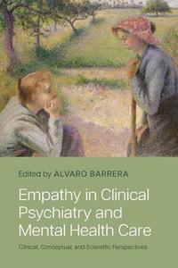Empathy In Clinical Psychiatry And Mental Health Care Paperback Empathy In Clinical Psychiatry And Mental Health Care Paperback