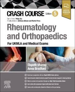 Crash Course Rheumatology and Orthopaedics: For UKMLA and Medical Exams Crash Course Rheumatology and Orthopaedics: For UKMLA and Medical Exams