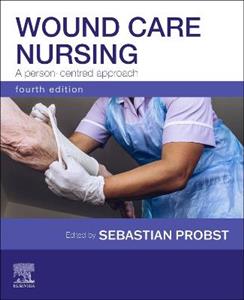 Wound Care Nursing: A person-centred approach: A Person-Centred Approach Wound Care Nursing: A person-centred approach: A Person-Centred Approach