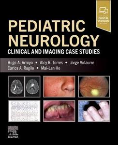 Pediatric Neurology: Clinical and Imaging Case Studies Pediatric Neurology: Clinical and Imaging Case Studies