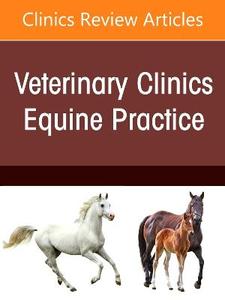 The Equine Liver, An Issue of Veterinary Clinics of North America: Equine Practice: Volume 42-2 The Equine Liver, An Issue of Veterinary Clinics of North America: Equine Practice: Volume 42-2