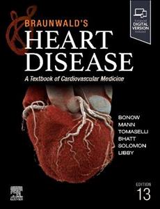 Braunwald's Heart Disease, Single Volume: A Textbook of Cardiovascular Medicine Braunwald's Heart Disease, Single Volume: A Textbook of Cardiovascular Medicine
