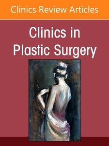 Vascular Anomalies, An Issue of Clinics in Plastic Surgery: Volume 53-4 Vascular Anomalies, An Issue of Clinics in Plastic Surgery: Volume 53-4
