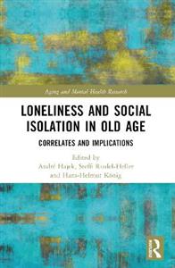 Loneliness and Social Isolation in Old Age: Correlates and Implications Loneliness and Social Isolation in Old Age: Correlates and Implications