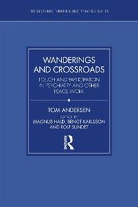 Wanderings and Crossroads: Touch and Participation in Psychiatry and Other Peace Work Wanderings and Crossroads: Touch and Participation in Psychiatry and Other Peace Work