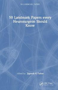 50 Landmark Papers every Neurosurgeon Should Know 50 Landmark Papers every Neurosurgeon Should Know