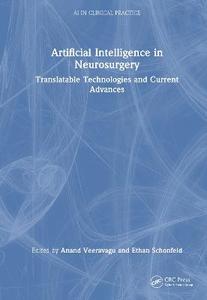 Artificial Intelligence in Neurosurgery: Translatable Technologies and Current Advances Artificial Intelligence in Neurosurgery: Translatable Technologies and Current Advances