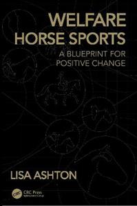 Welfare Horse Sports: A Blueprint for Positive Change Welfare Horse Sports: A Blueprint for Positive Change