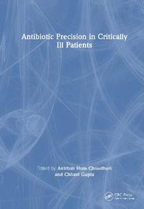Antibiotic Precision in Critically Ill Patients Antibiotic Precision in Critically Ill Patients