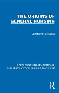 Origins of General Nursing Origins of General Nursing