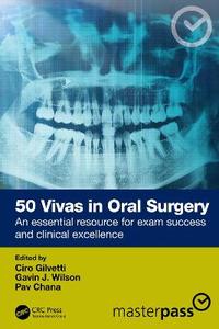 50 Vivas in Oral Surgery: An essential resource for exam success and clinical excellence 50 Vivas in Oral Surgery: An essential resource for exam success and clinical excellence
