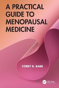 A Practical Guide to Menopausal Medicine A Practical Guide to Menopausal Medicine