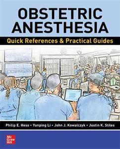 Obstetric Anesthesia: Quick References & Practical Guides Obstetric Anesthesia: Quick References & Practical Guides