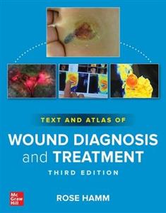Text and Atlas of Wound Diagnosis and Treatment Text and Atlas of Wound Diagnosis and Treatment