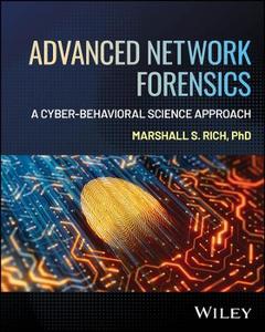 Advanced Network Forensics: A Cyber-Behavioral Science Approach Advanced Network Forensics: A Cyber-Behavioral Science Approach