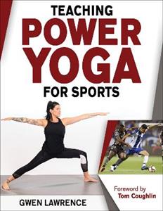 Teaching Power Yoga for Sports Teaching Power Yoga for Sports