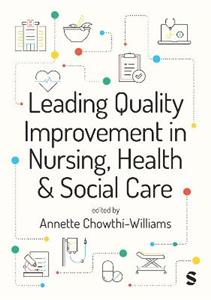 Leading Quality Improvement in Nursing, Health & Social Care Leading Quality Improvement in Nursing, Health & Social Care