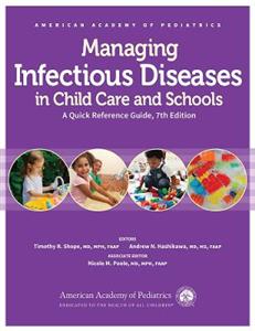 Managing Infectious Diseases in Child Care and Schools: A Quick Reference Guide Managing Infectious Diseases in Child Care and Schools: A Quick Reference Guide