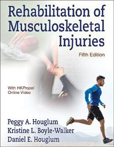 Rehabilitation of Musculoskeletal Injuries Rehabilitation of Musculoskeletal Injuries