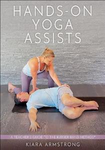 Hands-on Yoga Assists: A Teacher's Guide to the Rubber Band Method (R) Hands-on Yoga Assists: A Teacher's Guide to the Rubber Band Method (R)