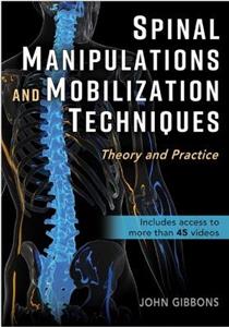 Spinal Manipulations and Mobilization Techniques: Theory and Practice Spinal Manipulations and Mobilization Techniques: Theory and Practice