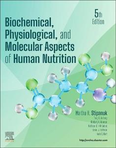 Biochemical, Physiological, and Molecular Aspects of Human Nutrition Biochemical, Physiological, and Molecular Aspects of Human Nutrition