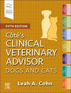 Cote's Clinical Veterinary Advisor: Dogs and Cats Cote's Clinical Veterinary Advisor: Dogs and Cats