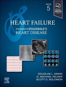 Heart Failure: A Companion to Braunwald's Heart Disease Heart Failure: A Companion to Braunwald's Heart Disease