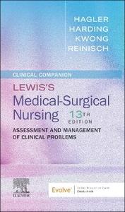 Clinical Companion to Lewis's Medical-Surgical Nursing: Assessment and Management of Clinical Problems Clinical Companion to Lewis's Medical-Surgical Nursing: Assessment and Management of Clinical Problems
