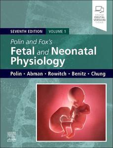 Polin and Fox Fetal and Neonatal Physiology, 2-Volume Set Polin and Fox Fetal and Neonatal Physiology, 2-Volume Set
