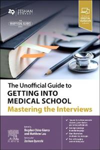 The Unofficial Guide to Getting Into Medical School: Mastering the Interviews The Unofficial Guide to Getting Into Medical School: Mastering the Interviews