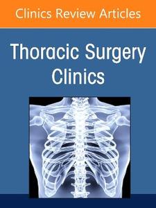 Surgical Management of Pleuropulmonary Infectious Diseases, An Issue of Thoracic Surgery Clinics: Volume 36-3 Surgical Management of Pleuropulmonary Infectious Diseases, An Issue of Thoracic Surgery Clinics: Volume 36-3