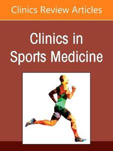 New Frontiers in Hip Arthroscopy, An Issue of Clinics in Sports Medicine: Volume 45-4 New Frontiers in Hip Arthroscopy, An Issue of Clinics in Sports Medicine: Volume 45-4
