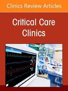 Sepsis and Systemic Inflammatory Syndromes, An Issue of Critical Care Clinics: Volume 42-4 Sepsis and Systemic Inflammatory Syndromes, An Issue of Critical Care Clinics: Volume 42-4