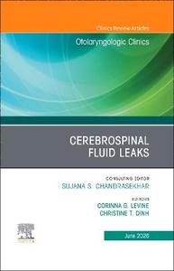 Cerebrospinal Fluid Leaks, An Issue of Otolaryngologic Clinics of North America: Volume 59-3 Cerebrospinal Fluid Leaks, An Issue of Otolaryngologic Clinics of North America: Volume 59-3
