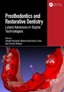 Prosthodontics and Restorative Dentistry: Latest Advances in Digital Technologies Prosthodontics and Restorative Dentistry: Latest Advances in Digital Technologies