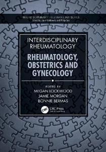 Interdisciplinary Rheumatology: Rheumatology, Obstetrics, and Gynecology Interdisciplinary Rheumatology: Rheumatology, Obstetrics, and Gynecology