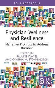 Physician Wellness and Resilience: Narrative Prompts to Address Burnout Physician Wellness and Resilience: Narrative Prompts to Address Burnout