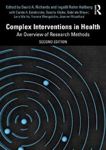 Complex Interventions in Health: An Overview of Research Methods Complex Interventions in Health: An Overview of Research Methods