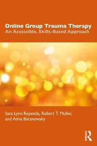 Online Group Trauma Therapy: An Accessible, Skills-Based Approach Online Group Trauma Therapy: An Accessible, Skills-Based Approach