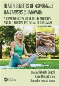 Health Benefits of Asparagus racemosus (Shatavari): A Comprehensive Guide to the Medicinal and Nutritional Potential of Shatavari Health Benefits of Asparagus racemosus (Shatavari): A Comprehensive Guide to the Medicinal and Nutritional Potential of Shatavari