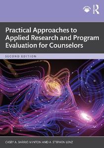 Practical Approaches to Applied Research and Program Evaluation for Counselors Practical Approaches to Applied Research and Program Evaluation for Counselors