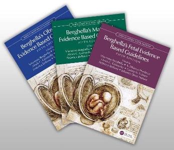 Berghella's Maternal, Fetal, and Obstetric Evidence Based Guidelines 5E, 3-vol set Berghella's Maternal, Fetal, and Obstetric Evidence Based Guidelines 5E, 3-vol set
