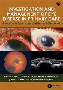 Investigation & Management of Eye Disease in Primary Care: Infection, Inflammation and Immune Response Investigation & Management of Eye Disease in Primary Care: Infection, Inflammation and Immune Response