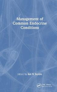 Management of Common Endocrine Conditions Management of Common Endocrine Conditions