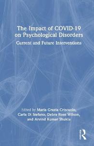 The Impact of COVID-19 on Psychological Disorders: Current and Future Interventions The Impact of COVID-19 on Psychological Disorders: Current and Future Interventions
