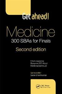 Get ahead! Medicine: 300 SBAs for Finals Get ahead! Medicine: 300 SBAs for Finals