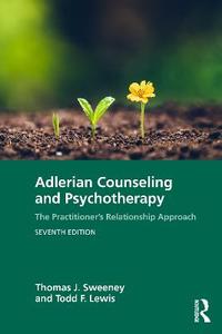 Adlerian Counseling and Psychotherapy: The Practitioner's Relationship Approach Adlerian Counseling and Psychotherapy: The Practitioner's Relationship Approach