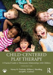 Child-Centered Play Therapy: A Practical Guide to Therapeutic Relationships with Children Child-Centered Play Therapy: A Practical Guide to Therapeutic Relationships with Children